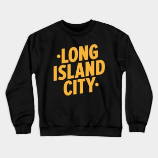 Long Island City Queens Logo - A Minimalist Tribute to Urban Charm Crewneck Sweatshirt